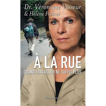 Documents, temoignages, essais - À la rue. Quand travailler ne suffit plus... - 1