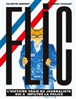 Flic - L'histoire vraie du journaliste qui a infiltré la pol