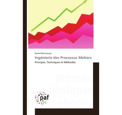 Ingenierie des processus metiers - principes, techniques et