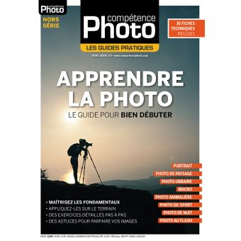 Compétence Photo Hors-Série - Apprendre la photo : le guide pour bien débuter