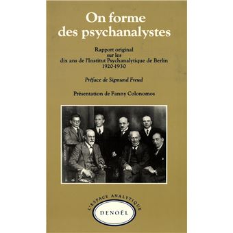 On forme des psychanalystes Rapport original sur les dix ans de l