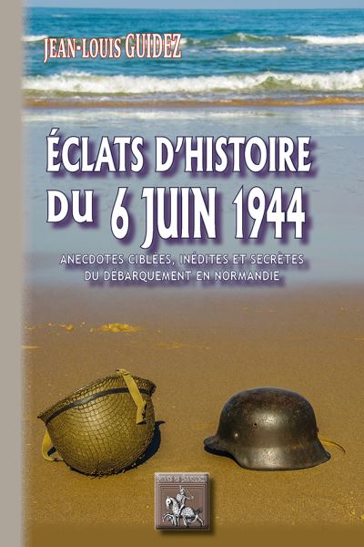 Eclats d'histoire du 6 juin 1944