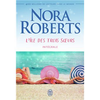 L Ile Des Trois Soeurs L Integrale Broche Nora Roberts Achat Livre Fnac L Ile Des Trois Soeurs L Integrale Broche Nora Roberts Achat Livre Fnac