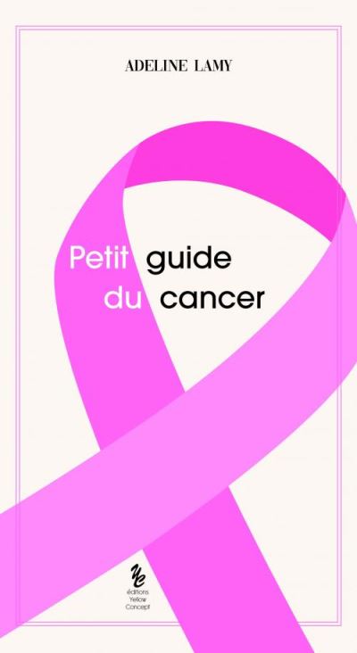 Petit guide du cancer