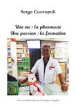 Une vie : la pharmacie. Une passion : la formation.