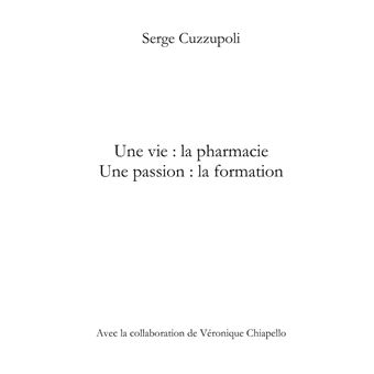 Une vie : la pharmacie. Une passion : la formation.