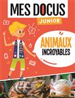Mes docus junior - animaux incroyables