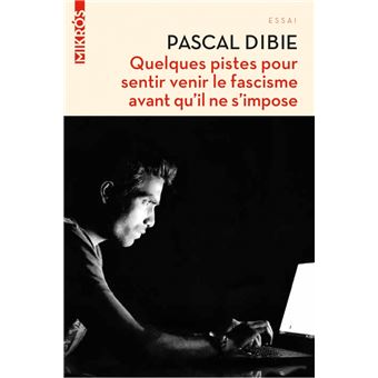 Quelques pistes pour sentir venir le fascisme avant qu’il ne