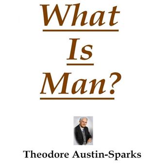 What Is Man? - ebook (ePub) - Theodore Austin-Sparks - Achat ebook | fnac