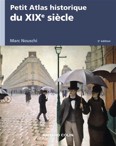 Petit Atlas historique du XIXe siècle - Marc Nouschi - broché