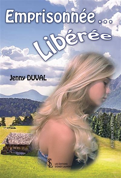 Emprisonnée… Libérée - Jenny Duval - broché