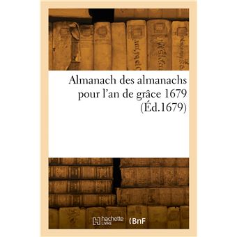 Almanach des almanachs pour l'an de grâce 1679