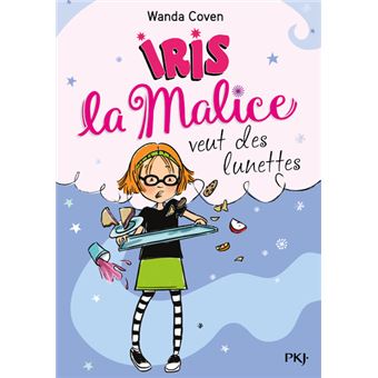 Iris la Malice - tome 5 Veut des lunettes