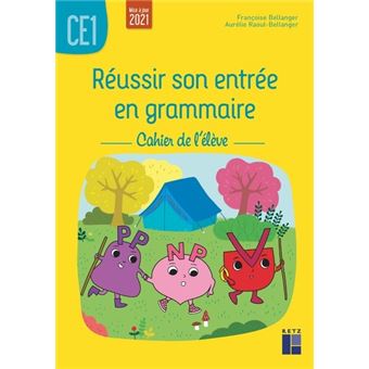 Réussir son entrée en grammaire CE1 - Cahier de l'élève ED 2021