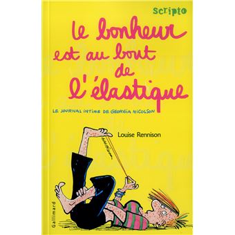 Le Journal Intime De Georgia Nicolson Tome 2 Le Bonheur Est Au Bout De L Elastique Louise Rennison Catherine Gibert Broche Livre Tous Les Livres A La Fnac