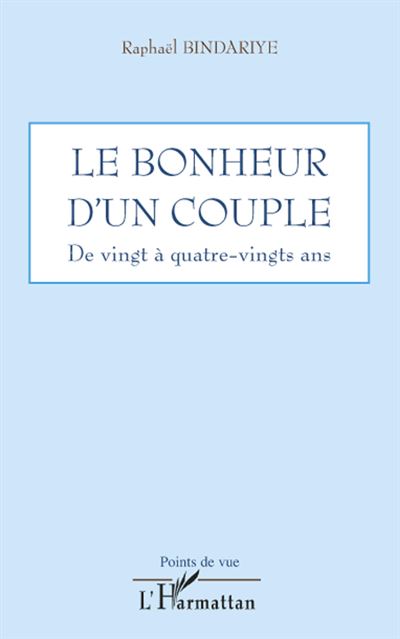 le bonheur d un couple de vingt à quatre vingts ans broché raphaël