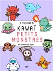 Dessiner kawaï - Petits monstres