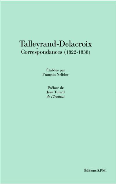 Talleyrand-Delacroix, correspondances 1822 1838
