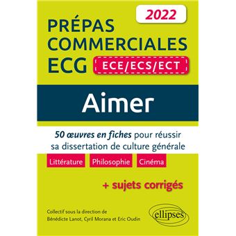 Aimer. 50 œuvres en fiches pour réussir sa dissertation de culture générale. Prépas commerciales ECG (ECE / ECS / ECT) 2022