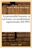 La personnalité humaine, sa survivance, ses manifestations supranormales
