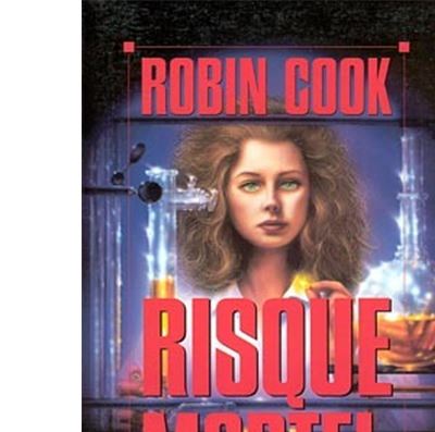 Risque mortel - Robin Cook