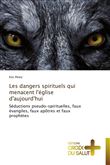 Les dangers spirituels qui menacent l'église d'aujourd'hui