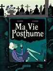Ma Vie Posthume - Intégrale