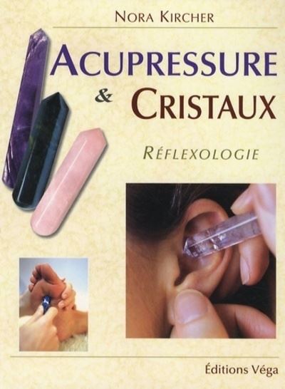 Acupressure et cristaux - Nora Kircher - broché