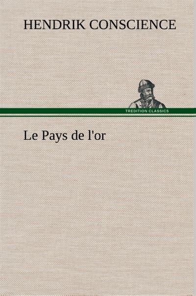 Le Pays de l'or - Hendrik Conscience - broché
