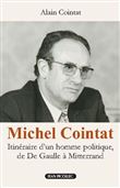 Michel Cointat, itinéraire d’un homme politique, de De Gaulle à Mitterrand