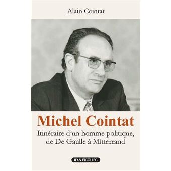 Michel Cointat, itinéraire d’un homme politique, de De Gaulle à Mitterrand