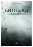 Eloge de la peur - A l'usage des aventuriers et... des baroudeurs du quotidien
