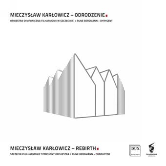 Mieczyslaw Karlowicz, Rune Bergmann, Sczecin Philharmonic Symphony Orchestra - 1