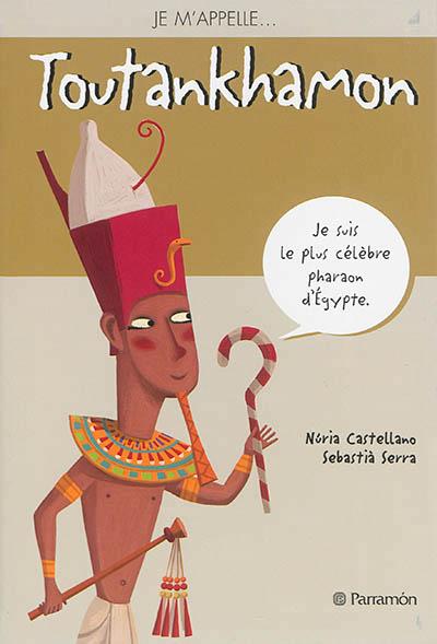 Je m'appelle Toutankamon