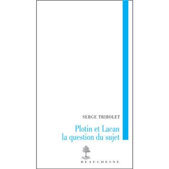 Plotin et Lacan, la question du sujet