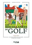 Miscellanées du golf - 1244-2021 Histoire, anecdotes, palmarès, champions, curiosa...