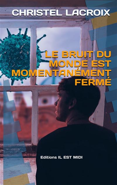 Le bruit du monde est momentanément fermé - Christel Lacroix - broché