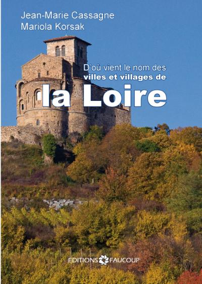 D'où vient le nom des villes et villages de la Loire