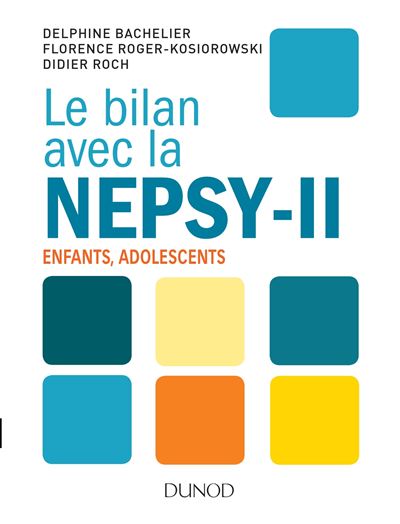 Le bilan avec la nepsy-ii guide pratique pour l'evaluation
