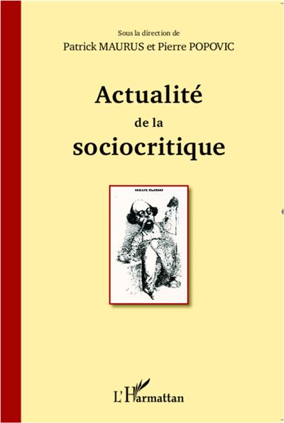 Actualité de la sociocritique - Patrick Maurus - broché