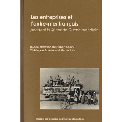 Les entreprises et l'outre-mer français pendant  la Seconde Guerre mondiale