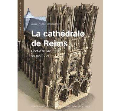 La Cathédrale de Reims - Alain Erlande-Brandenburg - cartonné