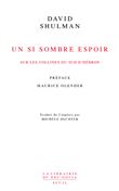 Un si sombre espoir  (Ta ayush  II 2007-2017 Préface de Maurice Olender)