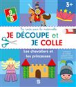 Je découpe et je colle - Les chevaliers et les princesses