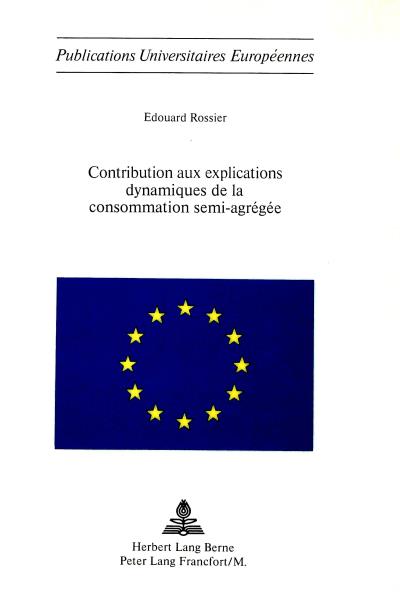 Contribution aux explications dynamiques de la consommation sémiogrégée