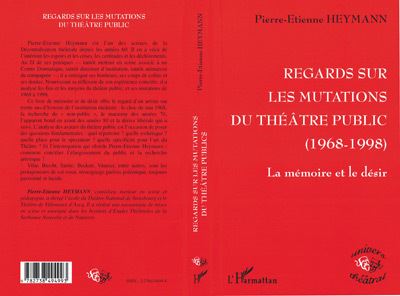 Regards sur les mutations du theatre public 1968-1998
