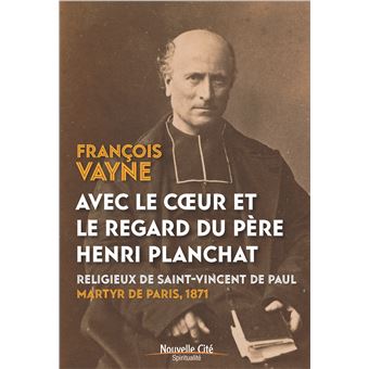 Avec le coeur et le regard du père Henri Planchat