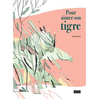 Pour aimer son tigre