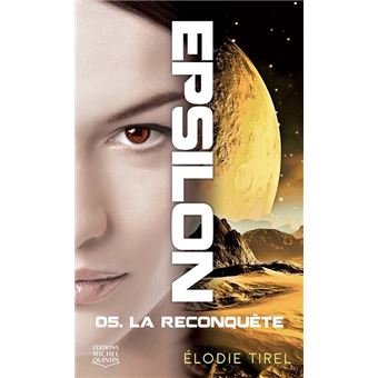 Epsilon - tome 5 La reconquête
