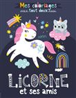 Mes coloriages tout doux - licorne et ses amis